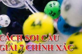 Cách bắt lô giải 7 chính xác nhất, hiệu quả nhất hiện nay