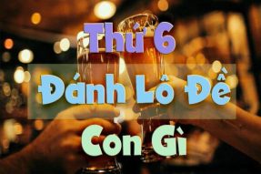 Thứ 6 đánh con gì? Cách đánh lô ngày thứ 6