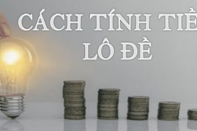 Cách tính tiền lô đề theo nhà cái dành cho người mới