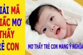 Nằm mơ thấy trẻ con tốt hay xấu, đánh con gì trúng lớn?