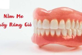 Nằm mơ thấy răng giả, gãy hoặc rụng răng giả đánh con gì?