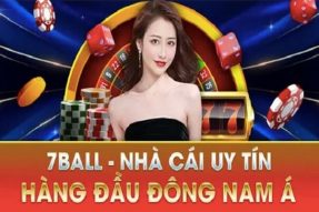 Tất tần tật thông tin về 7BALL – Nhà cái uy tín hàng đầu 