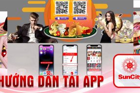 Hướng dẫn tải app Suncity cho IOS & Android dễ dàng