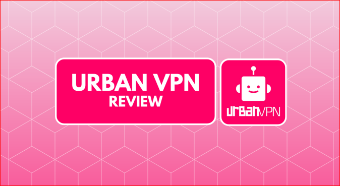 Urban VPN là gì?