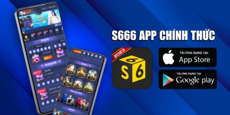 App S666 mang đến nhiều lợi ích cho người tham gia 