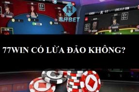 77WIN Có Lừa Đảo Không, Có Nên Tham Gia Cá Cược Tại Đây?