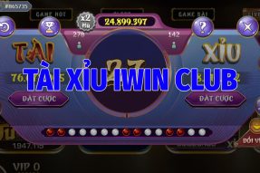 Cách chơi Tài Xỉu iWin Club chuẩn kèm mẹo chơi để tăng tỷ lệ thắng