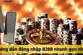 Hướng Dẫn Đăng Nhập Bj88 Nhanh Chóng Chỉ Trong 1 Phút