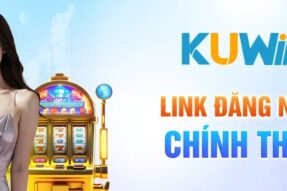 Đăng nhập Kuwin – Chơi game thả ga nhận quà cực khủng