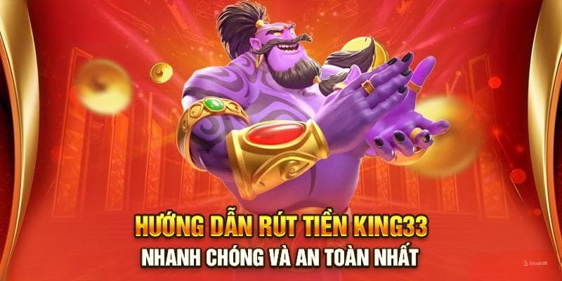 câu hỏi thường gặp khi rút tiền King33