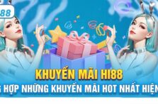 Khuyến Mãi Hi88 – Tham gia ngay nhận thưởng liền tay