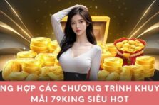 Khuyến mãi 79king: Cơ hội vàng nhận ngàn quà tặng!