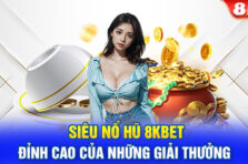 Game nổ hũ 8kbet – Tối ưu hóa cơ hội trúng thưởng với các tính năng bonus