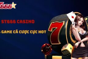 ST666 Casino – Top 3 game cá cược hay nhất dành cho cược thủ