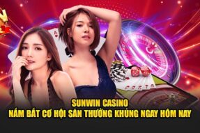 Sunwin Casino – Nắm Bắt Cơ Hội Săn Thưởng Khủng Ngay Hôm Nay
