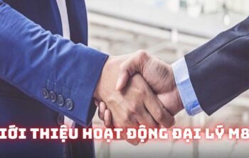 Đại lý M88 – Nhận ngay ưu đãi đặc biệt & hỗ trợ toàn diện