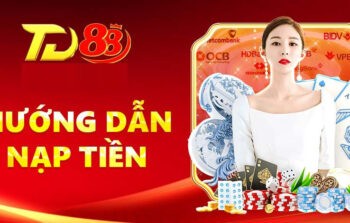 Nạp Tiền TD88: Các Phương Thức Giao Dịch Hiệu Quả