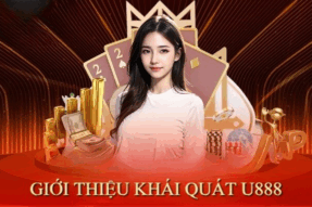 U888 là gì? Hướng dẫn đăng ký và trải nghiệm game đỉnh cao