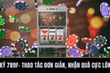 Đăng Ký 789F– Thao Tác Đơn Giản, Nhận Quà Cực Lớn 2025