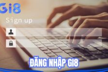 Hướng dẫn chi tiết cách đăng nhập Gi8 nhanh chóng, dễ dàng