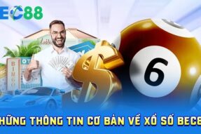 Review chi tiết Xổ số BEC88 cho anh em cược thủ mới chơi