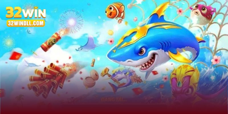 Đôi nét cần nắm về sảnh bắn cá 32win