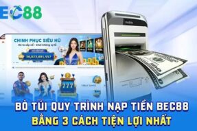 Hướng dẫn nạp tiền BEC88 nhanh chóng và an toàn