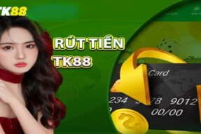 Rút tiền TK88 – Nền tảng giao dịch minh bạch, tốc độ xử lý cực nhanh mỗi ngày
